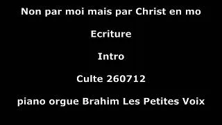 Miniature : Non par moi mais par Christ en moi - Culte 260712 - piano orgue Brahim Les Petites Voix