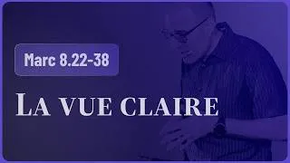 Miniature : La vue claire (Marc 8.22-38)