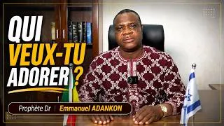 Miniature : QUI VEUX TU ADORER ? - PROPHETE EMMANUEL ADANKON