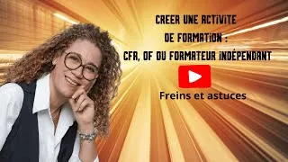 Miniature : Créer un CFA, un organisme de formation, ou devenir formateur indépendant
