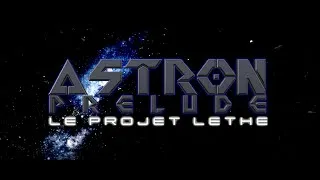 Miniature : Astron Prélude - Le Projet Léthé (Teaser)