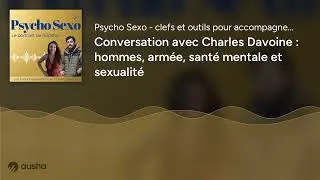 Miniature : Conversation avec Charles Davoine : hommes, armée, santé mentale et sexualité
