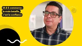 Miniature : IA & E-commerce : la vraie bataille, c’est la confiance