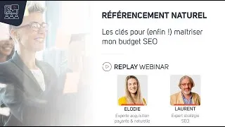 Miniature : Webinar - Référencement naturel : Comment (enfin !) maîtriser mon budget SEO ?