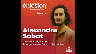 Miniature : Trouver sa signature : la trajectoire créative d'Alexandre Sabot alias Alex Socks