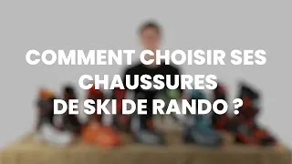 Miniature : 🎿 COMMENT CHOISIR SES CHAUSSURES DE SKI DE RANDO | OUTDOOR MODE D'EMPLOI