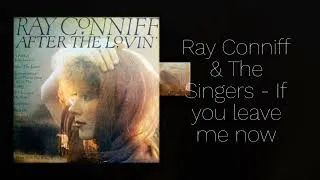 Miniature : Ray Conniff & The Singers - If you leave me now (HD) (Subtítulos en Español)