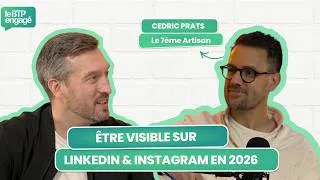 Miniature : Comment être visible sur Instagram et LinkedIn en 2026?  | Cédric Prats, Le 7ème Artisan