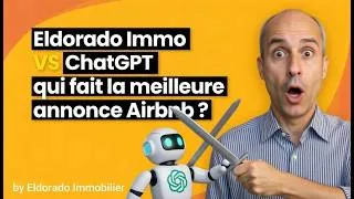 Miniature : Eldorado Immobilier VS Chatgpt : Qui fait la Meilleure Annonce Airbnb ?
