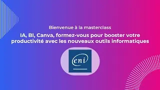 Miniature : Masterclass ENI - IA, BI, Canva, formez vous pour booster votre productivité !