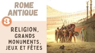 Miniature : ROME ANTIQUE #3 : RELIGION, GRANDS MONUMENTS, JEUX & FÊTES 🏛️