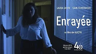 Miniature : ENRAYÉE - Electis (Finaliste 48HFP Paris 2023)
