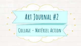 Miniature : Art Journal #2 - Collage Matériel Action