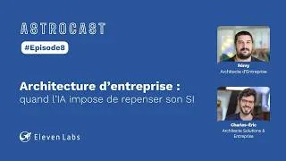 Miniature : Astrocast #8 - Architecture d’entreprise : quand l’IA impose de repenser son SI