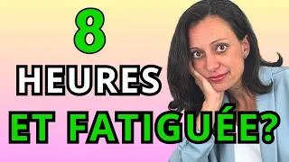 Miniature : POURQUOI tu es FATIGUÉE même après une bonne nuit de sommeil ?