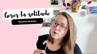 Miniature : Gérer la solitude quand on est entrepreneur