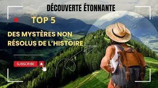 Miniature : "Les 5 Mystères Non Résolus Qui Troublent le Monde !"