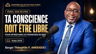 Miniature : Éveil des Élites | Ta conscience doit être libre pour entrer dans les promesses de Dieu