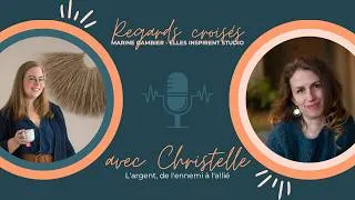 Miniature : L'argent, de l'ennemi à l'allié - Regards Croisés avec Christelle MAUSSAC