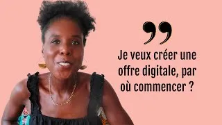 Miniature : "Je veux créer une offre digitale, par ou commencer ?"