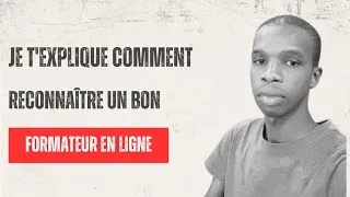 Miniature : Je t'explique comment reconnaître un bon formateur en ligne.