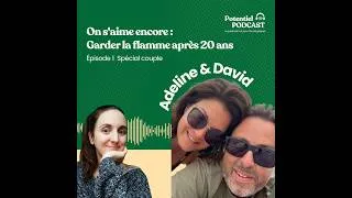 Miniature : Épisode 1  Spécial couple : On s'aime encore - garder la flamme après 20 ans