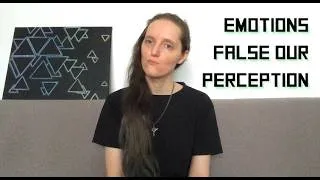 Miniature : Emotions false our perception/consciousness