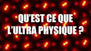 Miniature : QU'EST CE QUE L'ULTRA PHYSIQUE ?