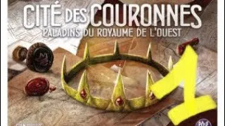 Miniature : Paladins du Royaume de l'Ouest : Cité des Couronnes E1 - JdP [Fr]