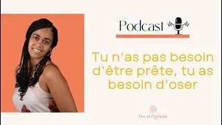 Miniature : 49. Tu n'as pas besoin d'être prête, tu as besoin d'oser