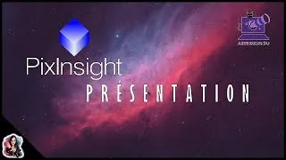 Miniature : ASTROPHOTOGRAPHIE : présentation du logiciel PIXINSIGHT feat @Crokimou