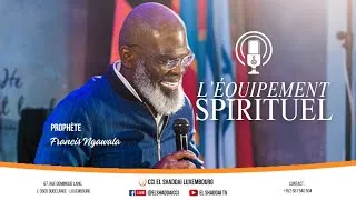 Miniature : PODCAST  |  L'EQUIPEMENT SPIRITUEL AVEC LE PROPHÈTE FRANCIS NGAWALA