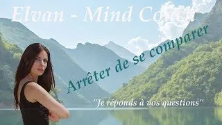 Miniature : Arrêter de se comparer ! "Je réponds à vos questions"
