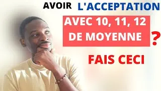 Miniature : 🇫🇷 Comment avoir une ACCEPTATION avec 10 , 11 ou 12 de Moyenne?