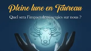 Miniature : 🌕♉ Energies de la Pleine lune en Taureau 15/11 🌌 Tenez bon pour votre transformation! 🙏