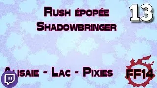 Miniature : [FF14] Papotage en rushant l'épopée Shadowbringer ep13 Rediff du 13 avril 2023