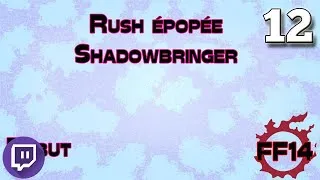 Miniature : [FF14] Papotage en rushant l'épopée Début Shadowbringer ep12 Rediff du 6 avril 2023