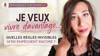 Miniature : Je veux vivre davantage : quelles règles invisibles m'en empêchent encore ?