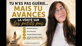 Miniature : Tu n’es pas guérie… mais tu avances | La vérité sur les petits pas qui changent une vie