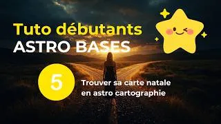 Miniature : Tuto Astrobases n°5 : Trouver sa carte natale en astro cartographie