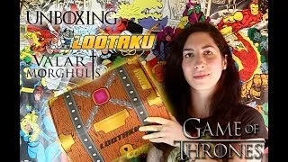 Miniature : Unboxing: Lootaku "Valar Morghulis" Game of Thrones (juillet 2017)