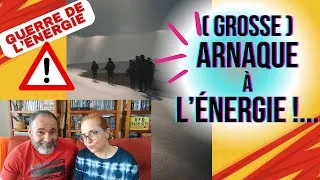 Miniature : 708 - GUERRE DE L'ÉNERGIE | (grosse) Arnaque à l'Énergie !...