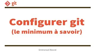Miniature : 03 - Configurer git (le minimum à savoir)