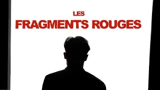 Miniature : LES FRAGMENTS ROUGES (court métrage)