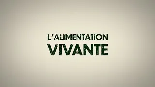 Miniature : L'alimentation vivante. L'Empreinte le documentaire