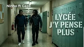 Miniature : Ninho ft Gazo - lycée j'y pense plus 2026 [Fan-made]