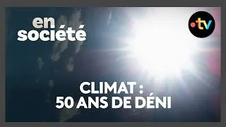 Miniature : Climat : retour sur 50 ans de déni - En Société du 21 juin 2026