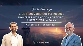 Miniature : Le pouvoir du Pardon : traverser les émotions difficiles - Olivier Clerc et Gabin Bellet