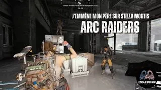 Miniature : J’emmène mon père sur Stella Montis et ça part en rave party [Gameplay FR multijoueur Arc Raiders]