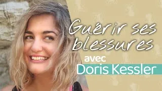 Miniature : Comment guérir ses blessures intérieures ? Avec Doris Kessler